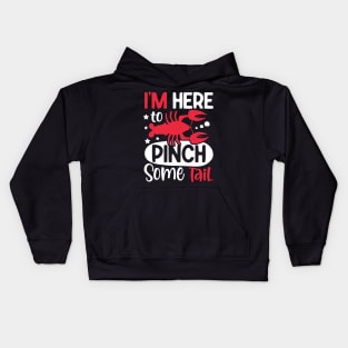 I'm Here to Pinch Some Tail Kids Hoodie